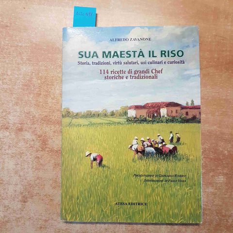 SUA MAESTA' IL RISO STORIA TRADIZIONI VIRTU' SALUTARI USI CULINARI - ZAVANONE
