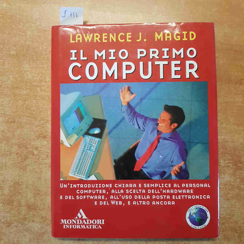 IL MIO PRIMO COMPUTER Lawrence J. Magid MONDOLIBRI INFORMATICA software hardware