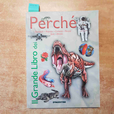 IL GRANDE LIBRO DEI PERCHE' domande quiz e risposte DE AGOSTINI 2008