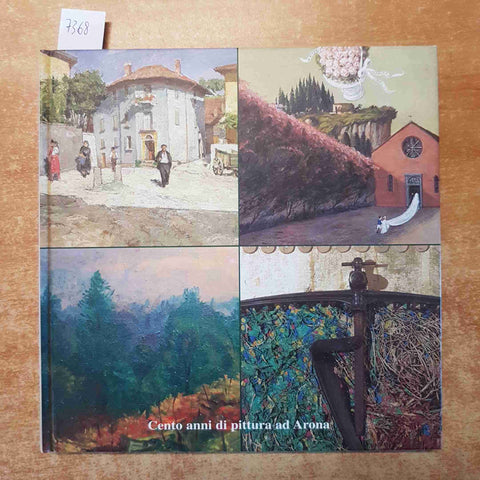 CENTO ANNI DI PITTURA AD ARONA COMOLLI USELLINI MONTI PULACINI 2003 VILLA PONTI