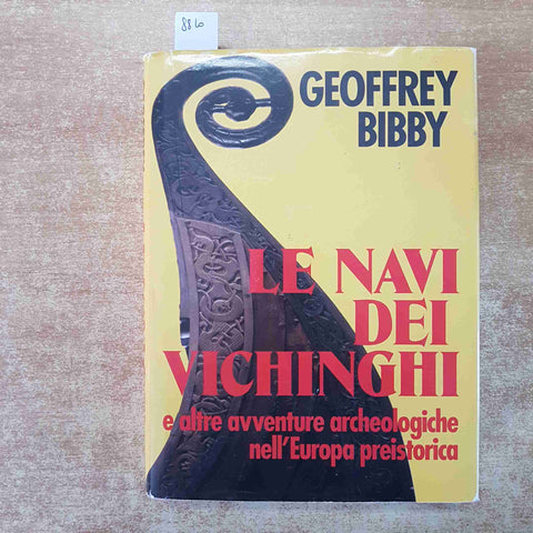 LE NAVI DEI VICHINGHI E ALTRE AVVENTURE ARCHEOLOGICHE Geoffrey Bibby 1993 CDE