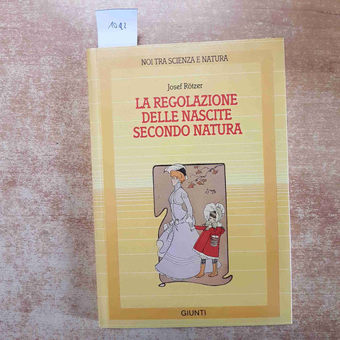 LA REGOLAZIONE DELLE NASCITE SECONDO NATURA JOSEF ROTZER 1987 GIUNTI sessuologia