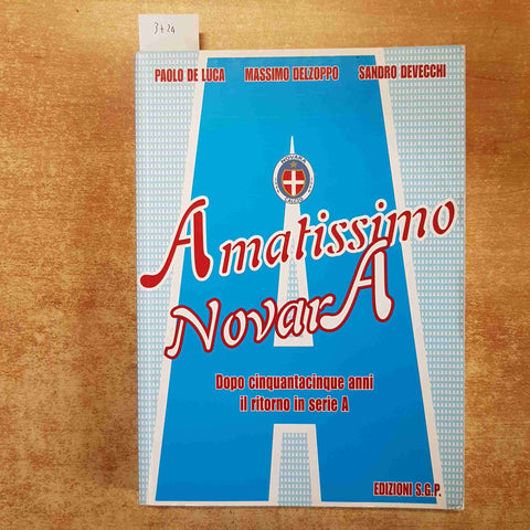 AMATISSIMO NOVARA DOPO CINQUANTACINQUE ANNI IL RITORNO IN SERIE A 2011 DE LUCA