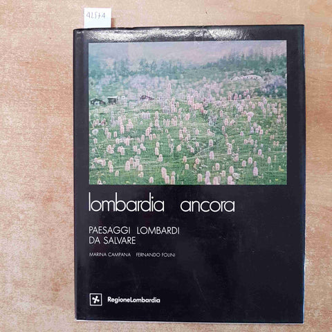 LOMBARDIA ANCORA PAESAGGI LOMBARDI DA SALVARE Campana Folini 1981 REGIONE LOMBAR