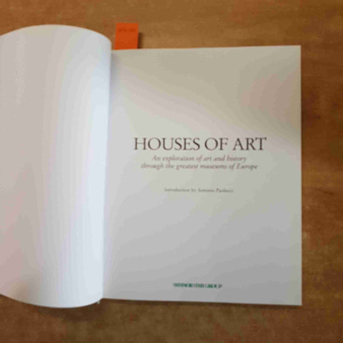 HOUSES OF ART AN EXPLORATION OF ART AND HISTORY THROUGH THE GREATEST MUSEUMS OF