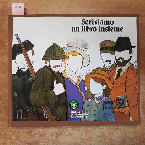 SCRIVIAMO UN LIBRO INSIEME 2 - CASSA DI RISPARMIO DI VERCELLI 1983 BORGOSESIA