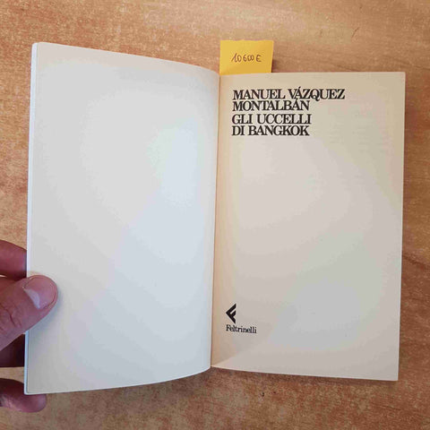 MANUEL VAZQUEZ MONTALBAN - GLI UCCELLI DI BANGKOK FELTRINELLI - Pepe Carvalho