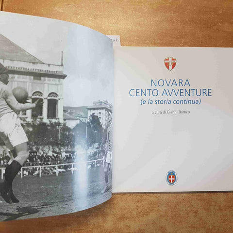 NOVARA CENTO AVVENTURE E LA STORIA CONTINUA 2008 GIANNI ROMEO calcio