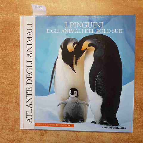 ATLANTE DEGLI ANIMALI I PINGUINI E GLI ANIMALI DEL POLO SUD corriere della sera