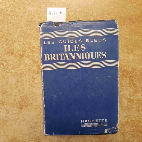 LES GUIDES BLEUS ILES BRITANNIQUES 1958 HACHETTE angleterre galles eire irlande