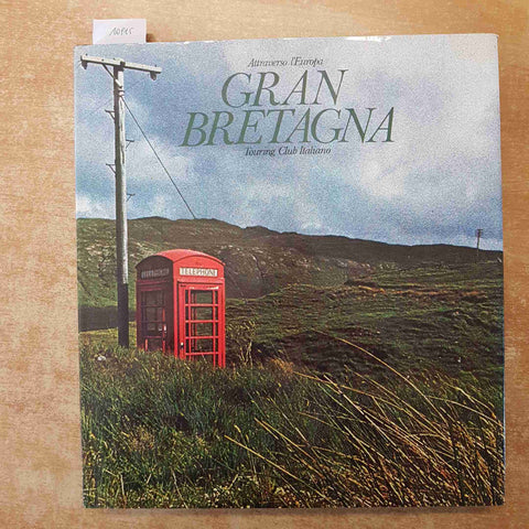 GRAN BRETAGNA - ATTRAVERSO L'EUROPA 1978 TOURING CLUB ITALIANO