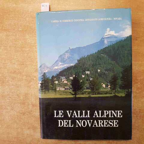 LE VALLI ALPINE DEL NOVARESE 1989 CAMERA DI COMMERCIO NOVARA ital/fran/ingl/tede