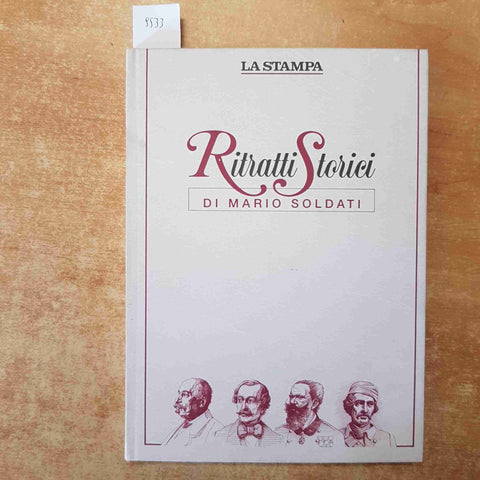 RITRATTI STORICI DI MARIO SOLDATI - LA STAMPA biografie storiche