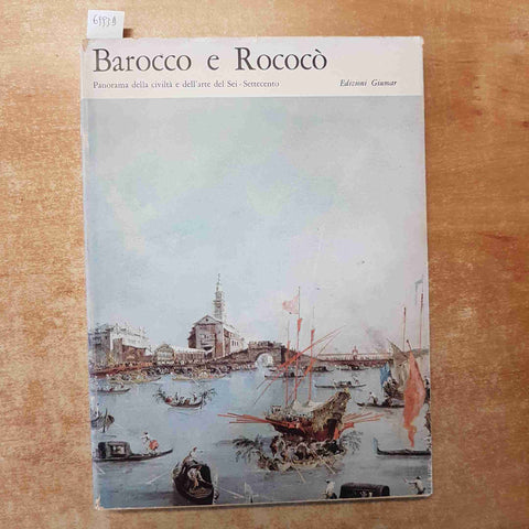 BAROCCO E ROCOCO' PANORAMA DELLA CIVILTA' E DELL'ARTE DEL SEI SETTECENTO 1963