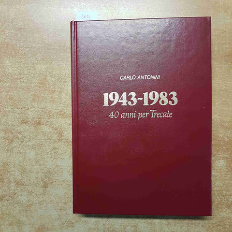 CARLO ANTONINI 1943 -1983 40 ANNI PER TRECATE 2 VOLUMI ILLUSTRATI novara