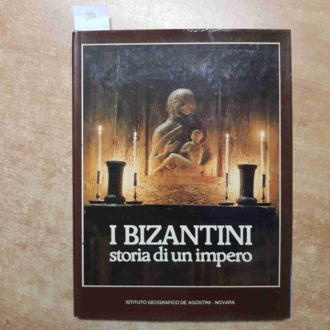 I BIZANTINI STORIA DI UN IMPERO bisanzio costantinopoli istanbul 1981 DE AGOSTIN