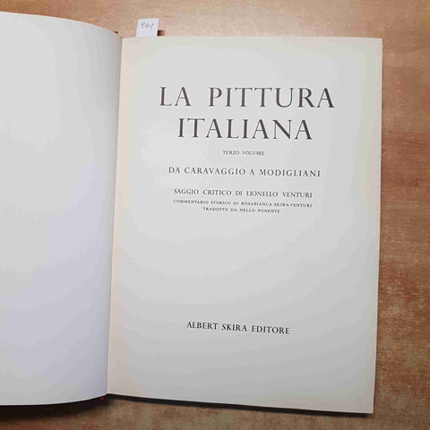 LA PITTURA ITALIANA 3 DA CARAVAGGIO A MODIGLIANI 1957 SKIRA senza copertina
