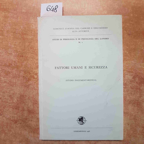 FATTORI UMANI E SICUREZZA STUDI DI FISIOLOGIA E DI PSICOLOGIA DEL LAVORO 1967