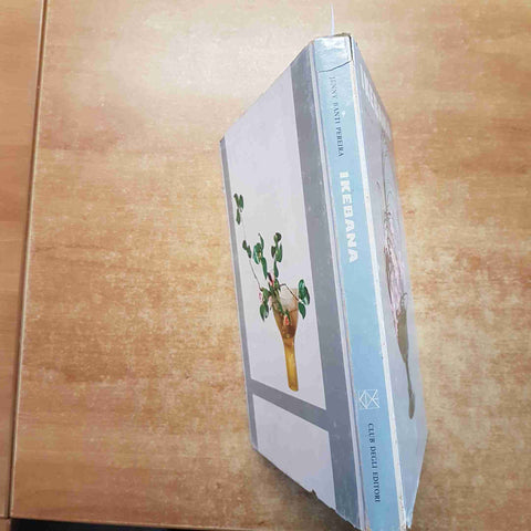 IKEBANA: FIORI VIVENTI - JENNY BANTI PEREIRA 1963 CDE CLUB DEGLI EDITORI