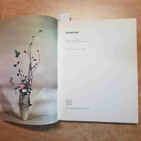 IKEBANA: FIORI VIVENTI - JENNY BANTI PEREIRA 1963 CDE CLUB DEGLI EDITORI