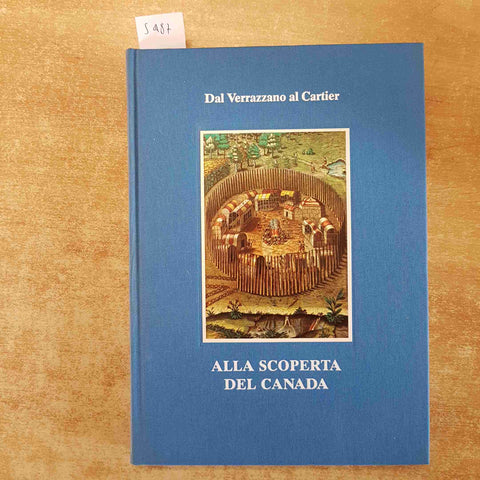 ALLA SCOPERTA DEL CANADA - DAL VERRAZZANO AL CARTIER 1988 CASSA VERONA VICENZA