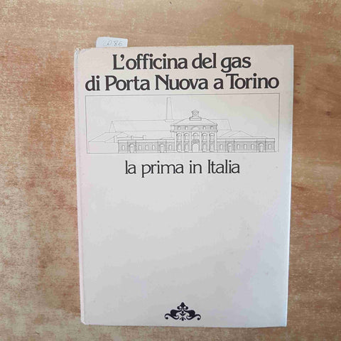 L'OFFICINA DEL GAS DI PORTA NUOVA A TORINO la prima in Italia - CERUTTI GIANERI
