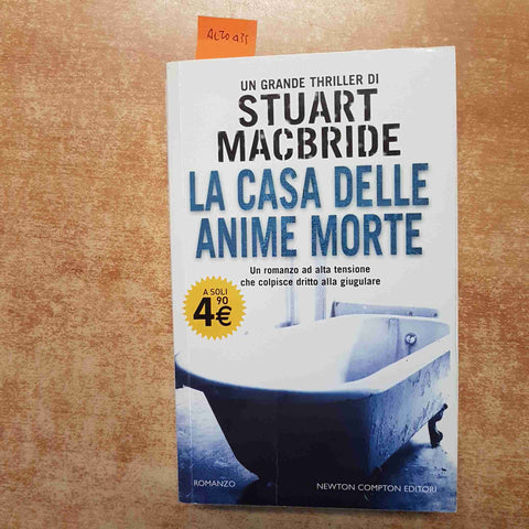 LA CASA DELLE ANIME MORTE thriller STUART MACBRIDE 2011 NEWTON COMPTON