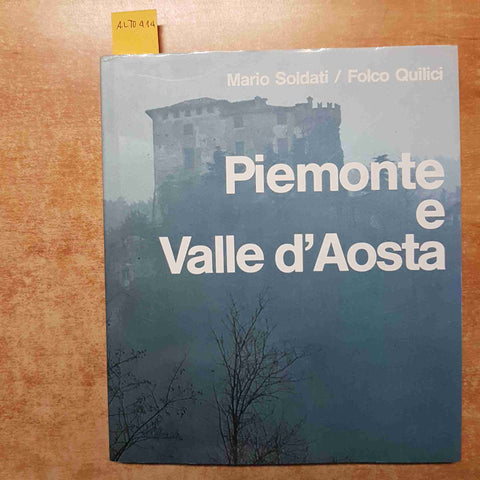 PIEMONTE E VALLE D'AOSTA - MARIO SOLDATI, FOLCO QUILICI 1978 ESSO ITALIANA