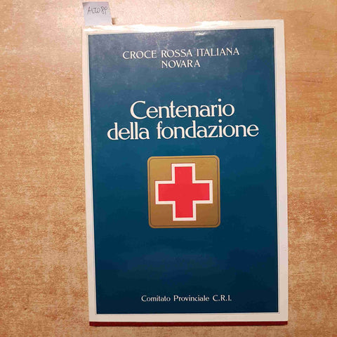 CROCE ROSSA ITALIANA NOVARA CENTENARIO DELLA FONDAZIONE 1985 CRI