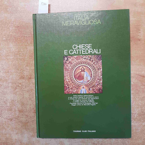 CHIESE E CATTEDRALI - ITALIA MERAVIGLIOSA Alberigo Fagiolo 1978 TOURING CLUB