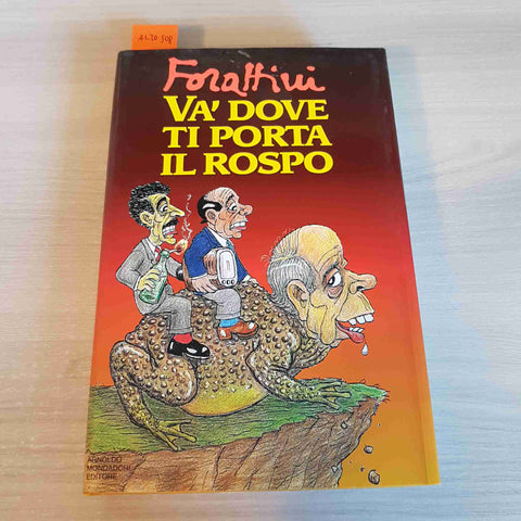 VA' DOVE TI PORTA IL ROSPO prima edizione GIORGIO FORATTINI - MONDADORI - 1995