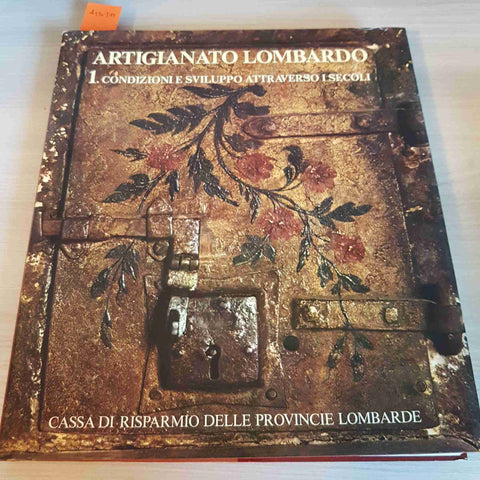 ARTIGIANATO LOMBARDO 1 CONDIZIONI E SVILUPPO ATTRAVERSO I SECOLI - 1977