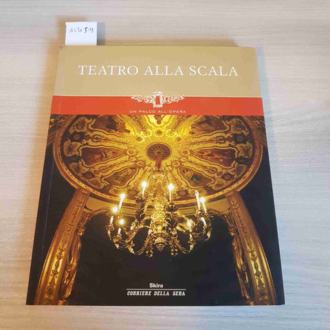 TEATRO ALLA SCALA UN PALCO ALL'OPERA - SKIRA CORRIERE - 2004