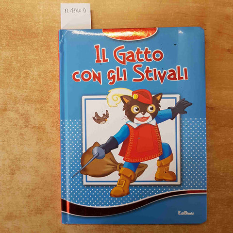 IL GATTO CON GLI STIVALI - FIABE MIE 2012 EDIBIMBI cartonato rigido