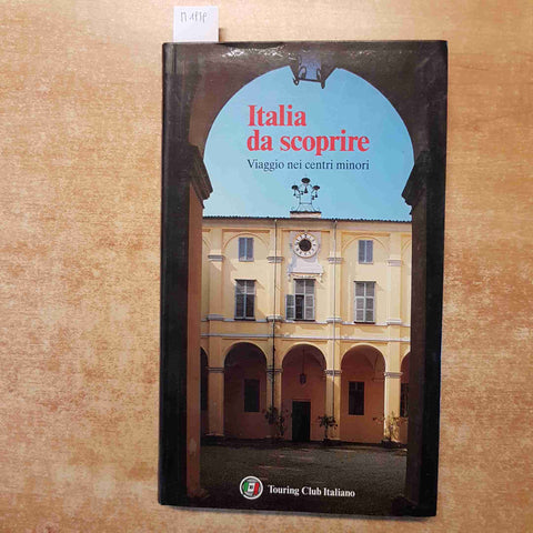 ITALIA DA SCOPRIRE VIAGGIO NEI CENTRI MINORI 1996 TOURING CLUB