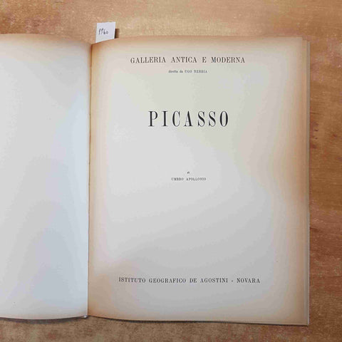 PICASSO - LA GALLERIA ANTICA E MODERNA di UMBRO APOLLONIO 1954 DE AGOSTINI
