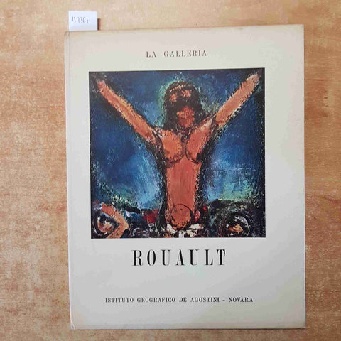 ROUAULT - LA GALLERIA ANTICA E MODERNA di MIA CINOTTI 1954 DE AGOSTINI
