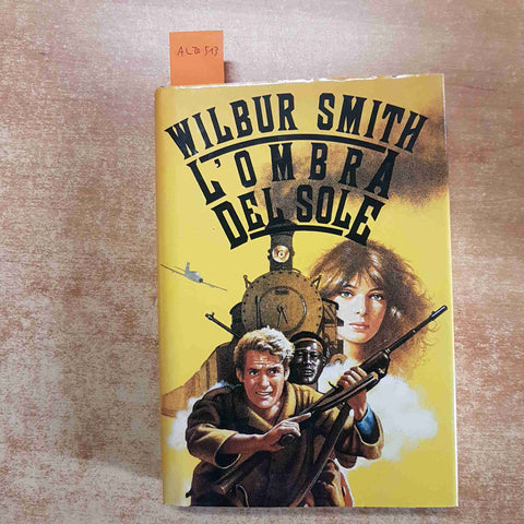 WILBUR SMITH CDE L'OMBRA DEL SOLE 1989 romanzo avventura copertina rigida