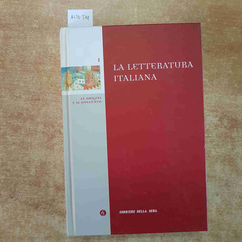 EMILIO CECCHI CORRIERE DELLA SERA La letteratura italiana LE ORIGINI E DUECENTO