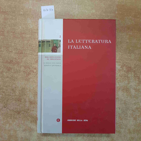 EMILIO CECCHI CORRIERE DELLA SERA La letteratura italiana DA DUECENTO A TRECENTO