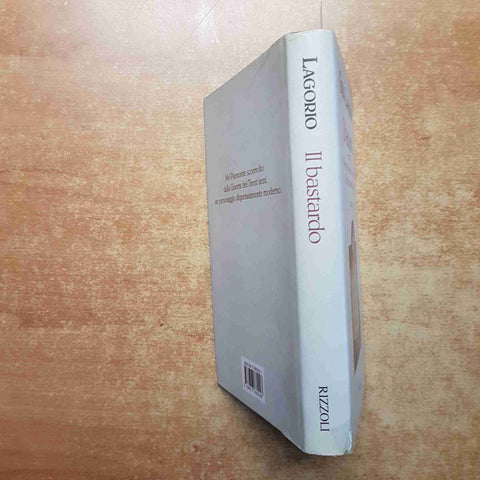 GINA LAGORIO - RIZZOLI - IL BASTARDO gli amori i travagli di Don Emanuel Savoia