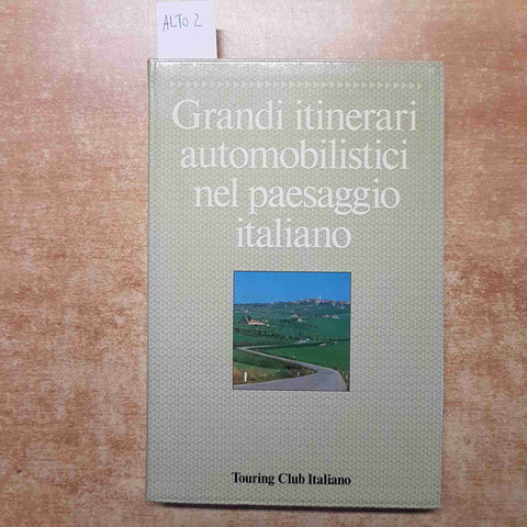 AA.VV. - TOURING CLUB - GRANDI ITINERARI AUTOMOBILISTICI NEL PAESAGGIO ITALIANO