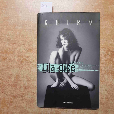 CHIMO - MONDADORI - LILA DICE 2° EDIZIONE 1997 erotismo romanzo erotico