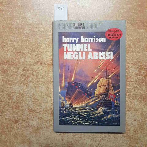 HARRY HARRISON - EDITRICE NORD - TUNNEL NEGLI ABISSI 1985 cosmo fantascienza