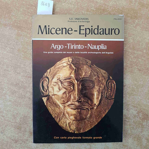 IAKOVIDIS- MICENE EPIDAURO ARGO, TIRINTO, NAUPLIA guida musei e luoghi ARGOLIDE