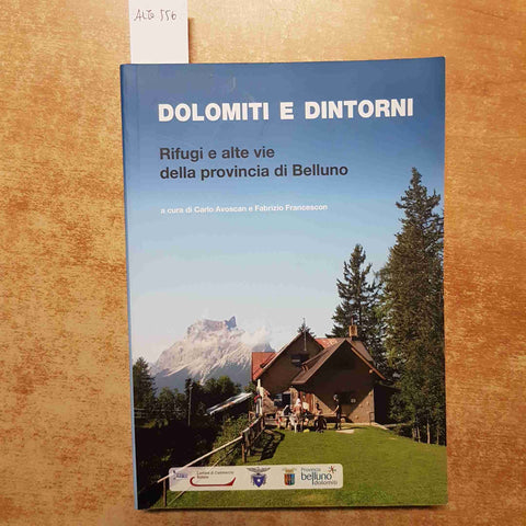 AVOSCAN - DOLOMITI E DINTORNI RIFUGI E ALTE VIE DELLA PROVINCIA DI BELLUNO