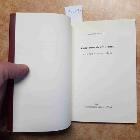 ANDREA MAIETTI I TACCUINI DI ZIO ATHOS storie di sport 2015 GUARDAMAGNA