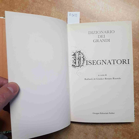 DE GRADA, RUOTOLO - FABBRI - DIZIONARIO DEI GRANDI DISEGNATORI 1983