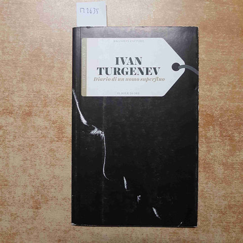 IVAN TURGENEV - DIARIO DI UN UOMO SUPERFLUO - IL SOLE 24 ORE 2016