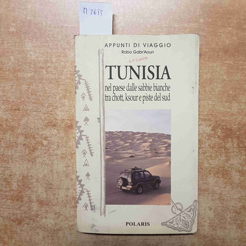 ROBO GABR'AOUN - POLARIS - TUNISIA 2002 TRA CHOTT, KSOUR E PISTE DEL SUD vol.2°